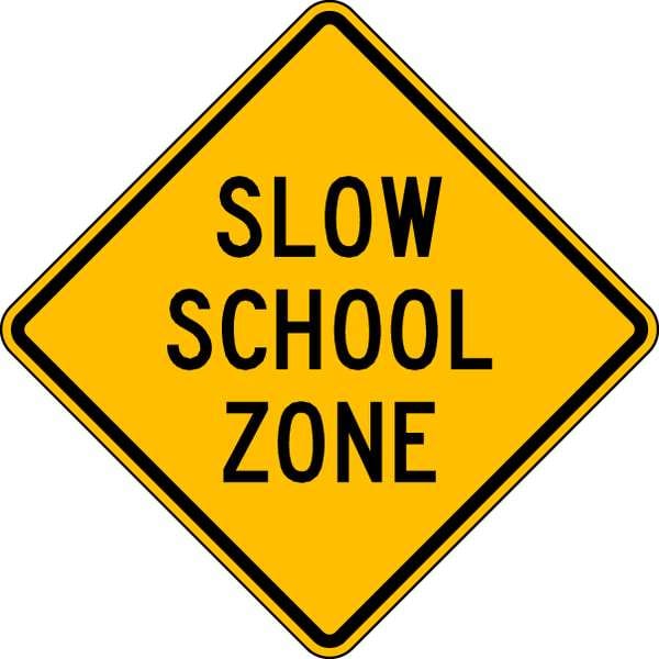 Slow School Zone Traffic Sign, 24 in H, 24 in W, Aluminum, Diamond, English, S3-5-24HA