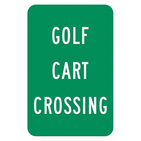 Golf Cart Crossing Traffic Sign, 18 in H, 12 in W, Aluminum, Vertical Rectangle, T1-1576-DG_12x18